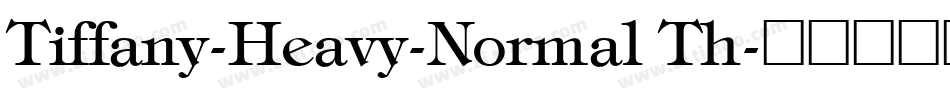 Tiffany-Heavy-Normal Th字体转换